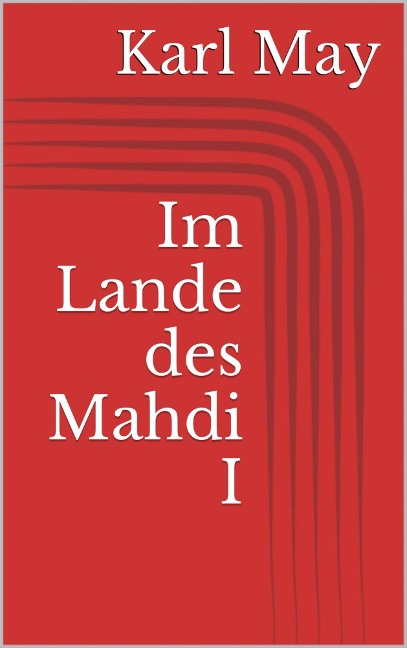 Im Lande des Mahdi I - Karl May