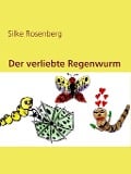 Cover-Bild zum Titel 'Der verliebte Regenwurm' von 'Silke Rosenberg'