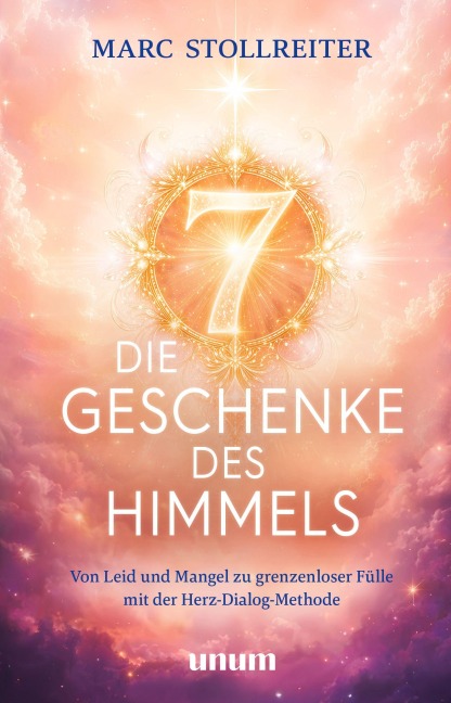 Die 7 Geschenke des Himmels - Marc Stollreiter