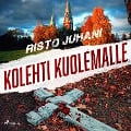 Kolehti kuolemalle - Risto Juhani