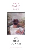 Cover-Bild zum Titel 'Aus dem Dunkel' von 'Naja Marie Aidt'