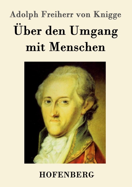Über den Umgang mit Menschen - Adolph Freiherr Von Knigge