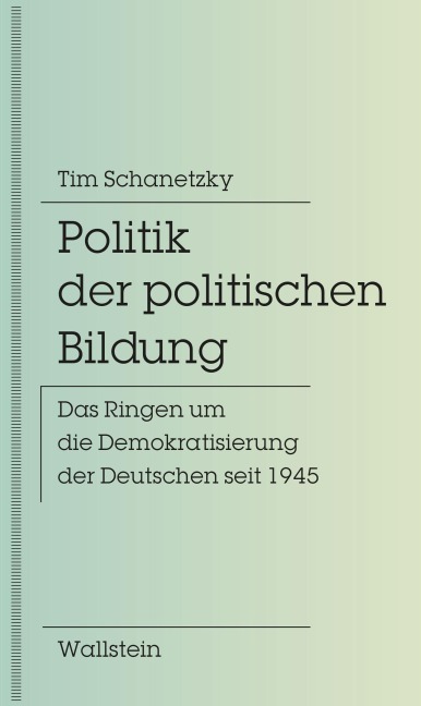 Politik der politischen Bildung - Tim Schanetzky