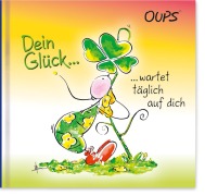 Dein Glück wartet täglich auf dich - 
