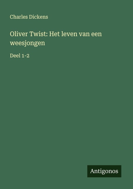 Oliver Twist: Het leven van een weesjongen - Charles Dickens