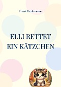 Cover-Bild zum Titel 'Elli rettet ein Kätzchen' von 'Frank Kralemann'