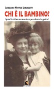 Cover-Bild zum Titel 'Chi è il bambino? Ipotesi in chiave montessoriana per educatori e genitori' von 'Loredano Matteo Lorenzetti'