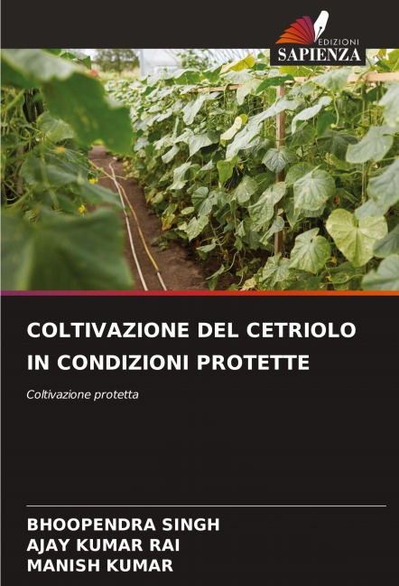 COLTIVAZIONE DEL CETRIOLO IN CONDIZIONI PROTETTE - Bhoopendra Singh, Ajay Kumar Rai, Manish Kumar