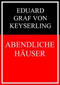 Cover-Bild zum Titel 'Abendliche Häuser' von 'Eduard Graf Von Keyserling'