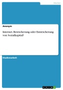 Cover-Bild zum Titel 'Internet. Bereicherung oder Entreicherung von Sozialkapital?' von ''