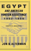 Cover-Bild zum Titel 'Egypt and American Foreign Assistance 1952-1956' von 'J. Alterman'
