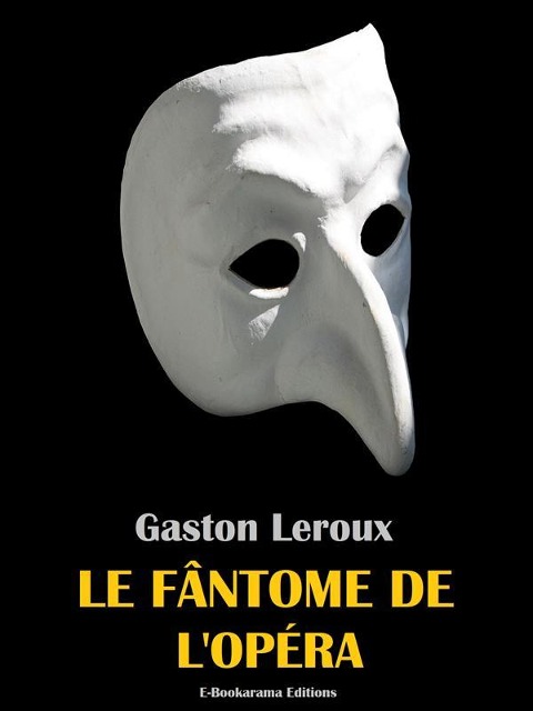 Le Fantôme de l'Opéra - Gaston Leroux