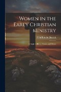 Cover-Bild zum Titel 'Women in the Early Christian Ministry: A Reply to Bishop Doane, and Others' von 'Ellen Battelle Dietrick'