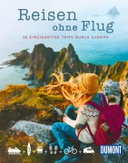 Cover-Bild zum Titel 'DUMONT Bildband Reisen ohne Flug' von 'Jens Bey, Annik Aicher, Yvonne Weik'