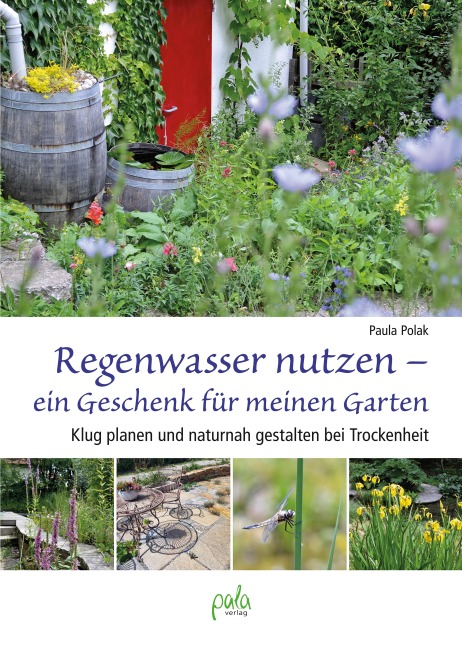 Regenwasser nutzen - ein Geschenk für meinen Garten - Paula Polak