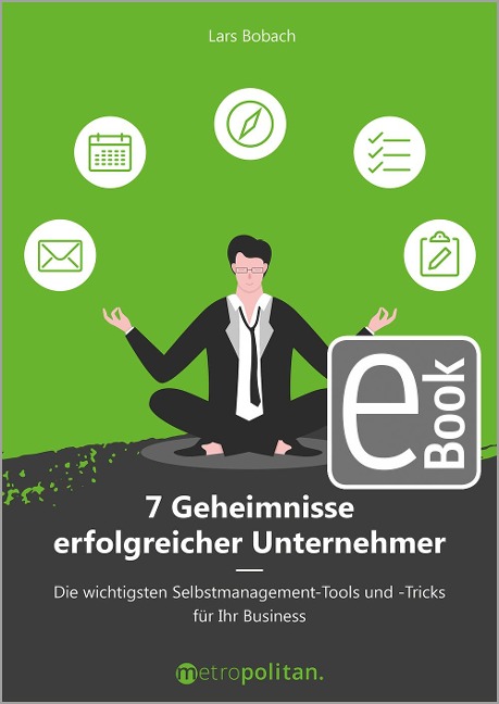7 Geheimnisse erfolgreicher Unternehmer - Lars Bobach