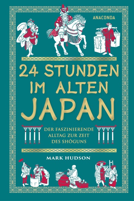 24 Stunden im alten Japan - Mark Hudson