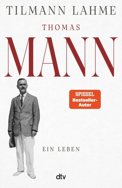 Thomas Mann - Tilmann Lahme