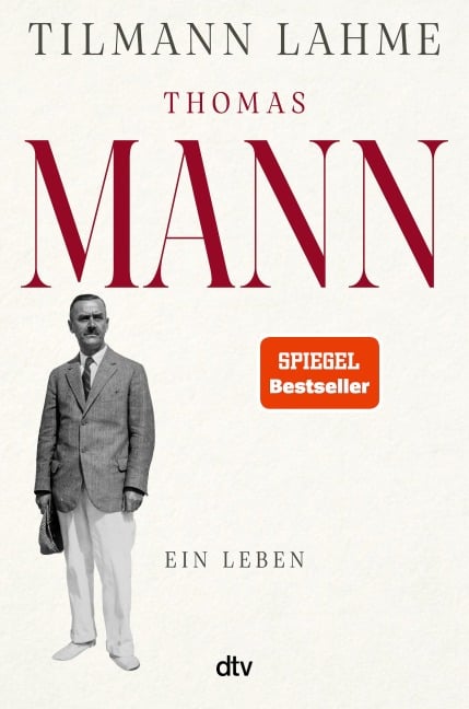 Thomas Mann - Tilmann Lahme