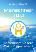 Cover-Bild zum Titel 'Menschheit 10.0' von 'Andreas Dvorak'