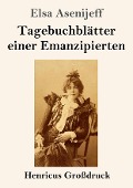 Tagebuchblätter einer Emanzipierten (Großdruck) - Elsa Asenijeff