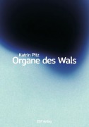 Cover-Bild zum Titel 'Organe des Wals' von 'Katrin Pitz'