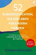 Cover-Bild zum Titel '52 Kurzgeschichten, die Ihr Leben verändern werden (Inspirierende Kurzgeschichten für Erwachsene)' von 'Johann Kraunes'