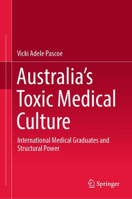 Australia's Toxic Medical Culture - Vicki Adele Pascoe
