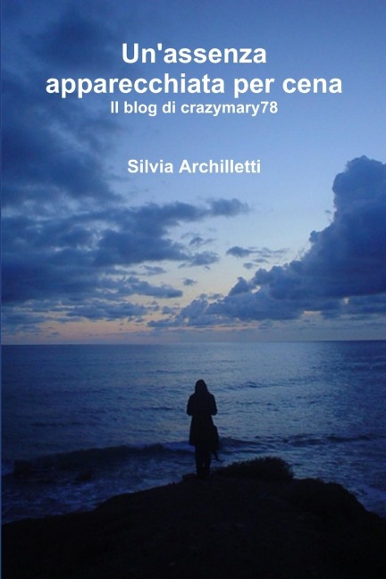 Un'assenza apparecchiata per cena - Silvia Archilletti