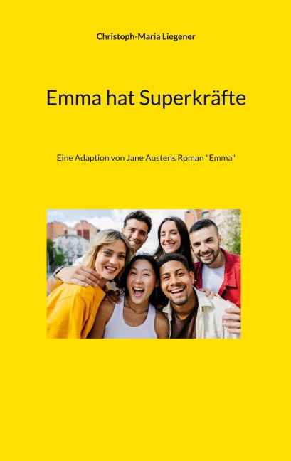 Emma hat Superkräfte - Christoph-Maria Liegener