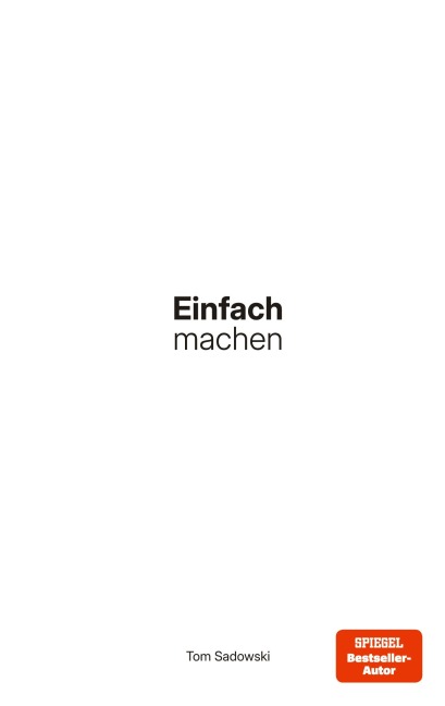 Einfach machen - Tom Sadowski