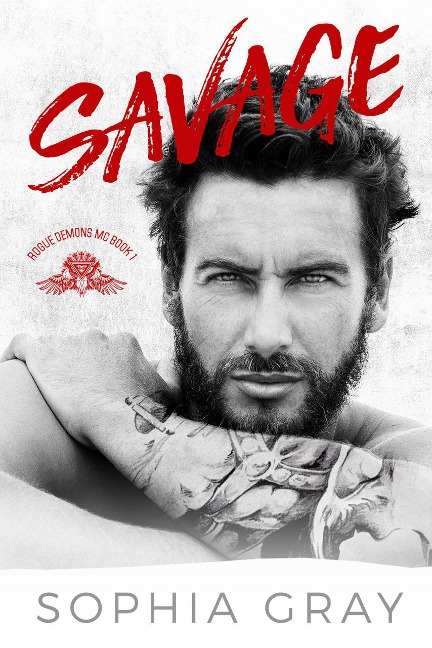 Savage (Rogue Demons MC, #1) - Sophia Gray