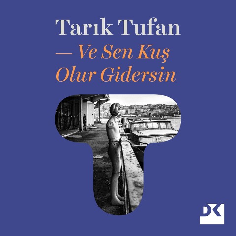 Ve Sen Ku¿ Olur Gidersin - Tar¿k Tufan