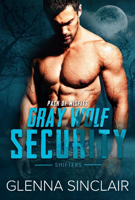 Pack of Misfits (Gray Wolf Security Shifters, #1) - Glenna Sinclair