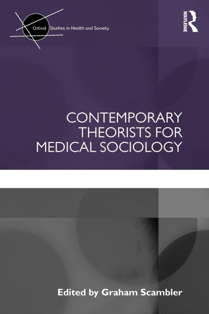 Contemporary Theorists for Medical Sociology - 