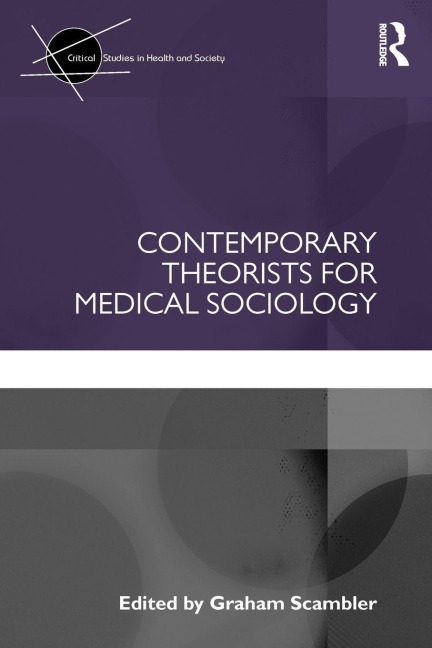 Contemporary Theorists for Medical Sociology - 