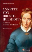 Cover-Bild zum Titel 'Annette von Droste-Hülshoff. Dichterin zwischen den Feuern' von 'Maria Regina Kaiser'