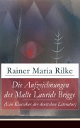 Cover-Bild zum Titel 'Die Aufzeichnungen des Malte Laurids Brigge (Ein Klassiker der deutschen Literatur)' von 'Rainer Maria Rilke'