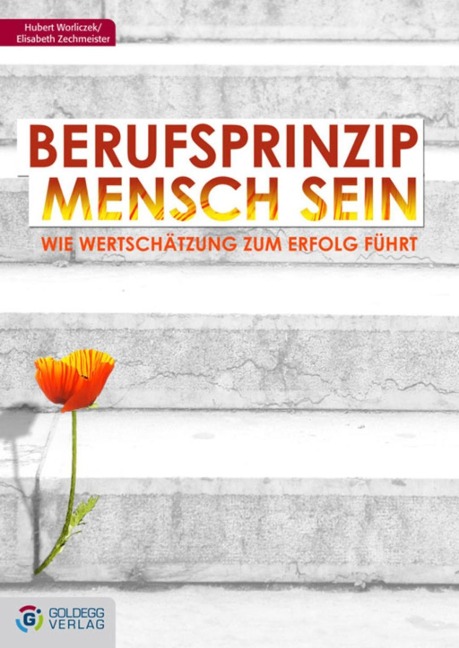 Berufsprinzip Mensch sein - Hubert Worliczek, Elisabeth Zechmeister