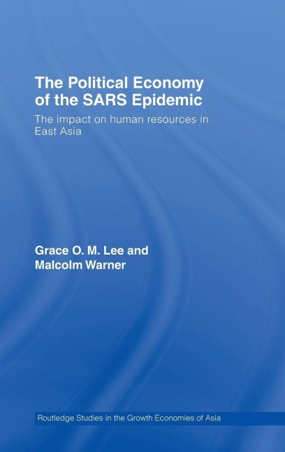 The Political Economy of the SARS Epidemic - Grace Lee, Malcolm Warner