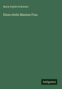 Cover-Bild zum Titel 'Eines eiteln Mannes Frau' von 'Marie Sophie Schwartz'