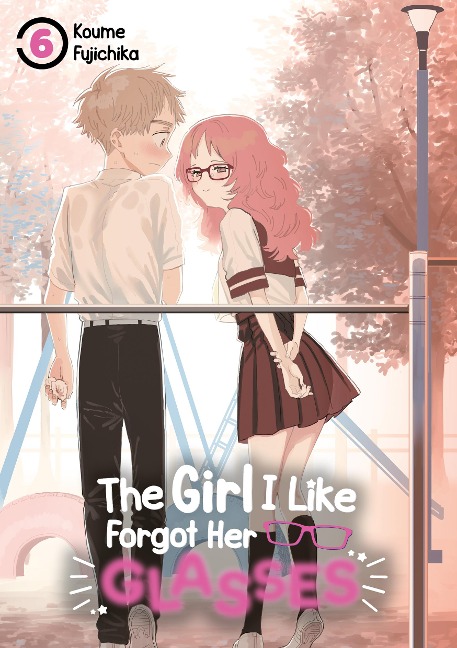 The Girl I Like Forgot Her Glasses - Band 06 (deutsche Ausgabe) - Koume Fujichika