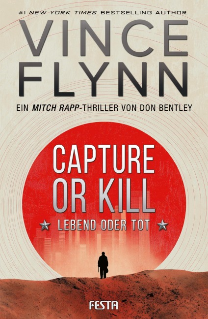 CAPTURE OR KILL - Lebend oder tot - Vince Flynn, Don Bentley
