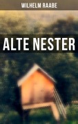 Cover-Bild zum Titel 'Alte Nester' von 'Wilhelm Raabe'