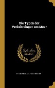 Die Typen der Verkehrslagen am Meer - Franz Michael Falkenstein