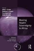 Cover-Bild zum Titel 'Moving Health Sovereignty in Africa' von 'Andrew F. Cooper, Hany Besada'