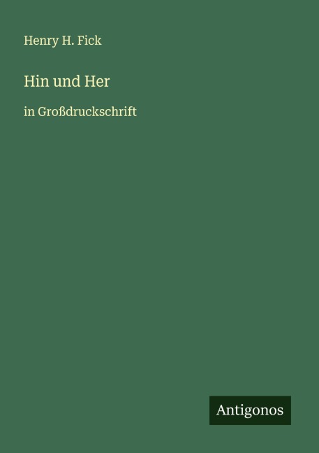 Hin und Her - Henry H. Fick