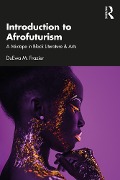 Cover-Bild zum Titel 'Introduction to Afrofuturism' von 'DuEwa M. Frazier'