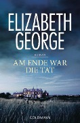 Cover-Bild zum Titel 'Am Ende war die Tat' von 'Elizabeth George'