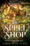 Cover-Bild zum Titel 'The Spellshop' von 'Sarah Beth Durst'